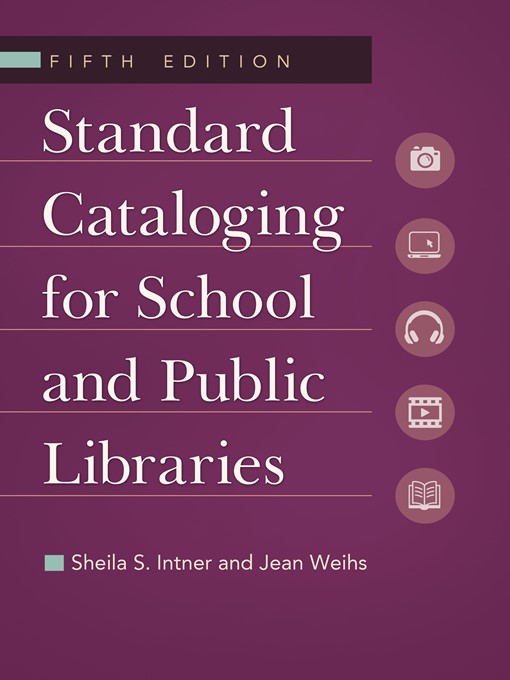 Title details for Standard Cataloging for School and Public Libraries by Sheila S. Intner - Available